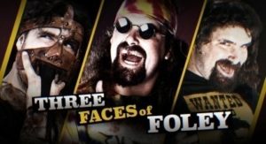 PILLS OF WRESTLING #13: THE THREE FACES OF FOLEY!