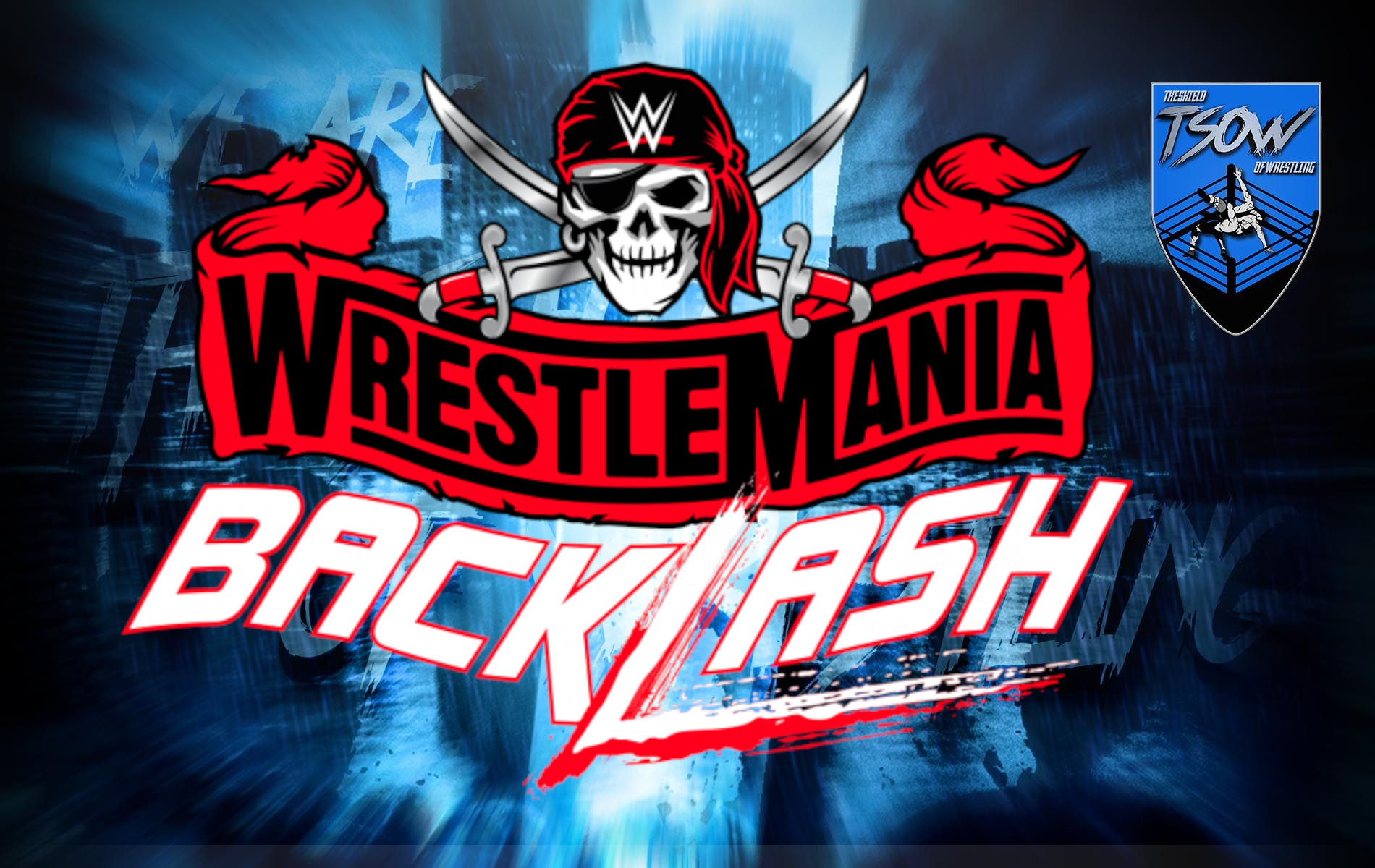 Wrestlemania Backlash 21 Card Dell Evento The Shield Of Wrestling